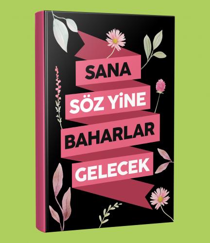 Sana Söz Yine Baharlar Gelecek 128 Sayfa Çizgili Defter - Halkkitabe