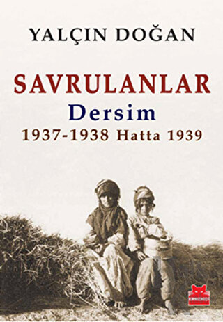 Savrulanlar: Dersim 1937 - 38 Hatta 1939