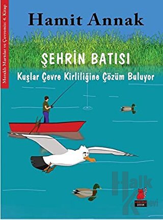 Şehrin Batısı - Kuşlar Çevre Kirliliğine Çözüm Buluyor - Halkkitabevi