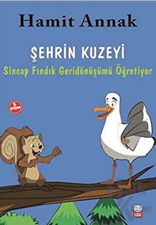 Şehrin Kuzeyi : Sincap Fındık Geridönüşümü Öğretiyor