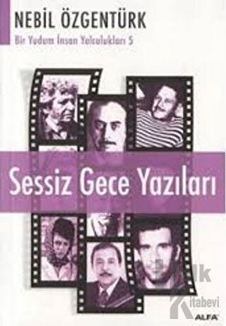 Sessiz Gece Yazıları: Nebil Özgentürk’le Bir Yudum İnsan Yolculukları 