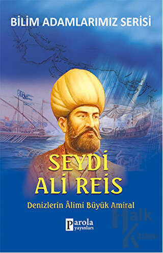 Seydi Ali Reis - Bilim Adamlarımız Serisi - Halkkitabevi