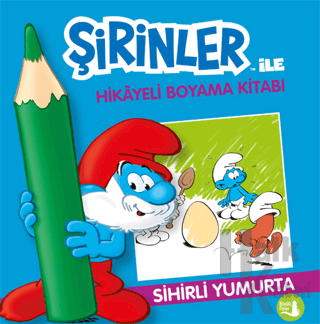 Şirinler İle Hikaye Boyama Kitabı - Sihirli Yumurta