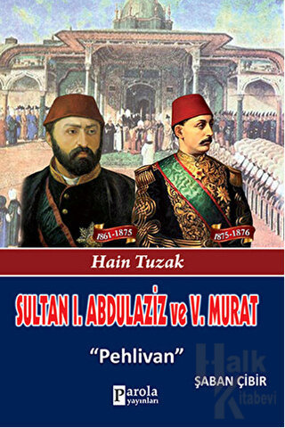 Sultan 1. Abdülaziz ve 5. Murat