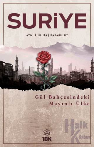 Suriye - Gül Bahçesinde Mayınlı Ülke