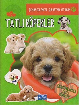 Tatlı Köpekler - Benim Eğlenceli Çıkartma Kitabım - Halkkitabevi