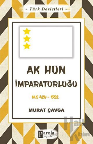Türk Devletleri 4 - Ak Hun İmparatorluğu