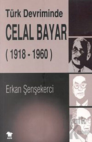 Türk Devriminde Celal Bayar