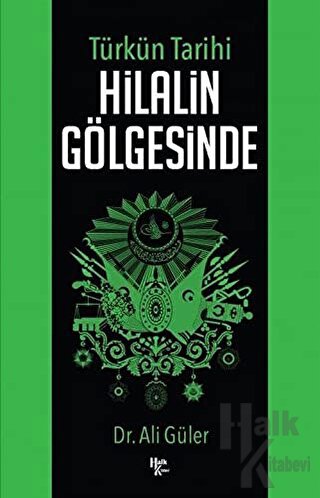 Türkün Tarihi Hilalin Gölgesinde