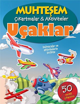Uçaklar - Muhteşem Çıkartmalar ve Aktiviteler - Halkkitabevi