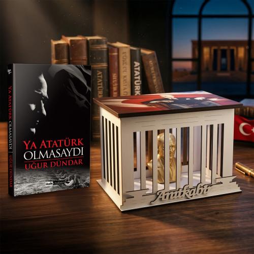 Ya Atatürk Olmasaydı ve Atatürk Büstlü Ahşap Anıtkabir Işıklı Maket