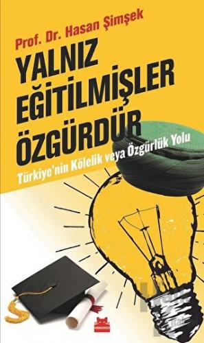 Yalnız Eğitilmişler Özgürdür - Halkkitabevi