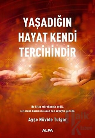 Yaşadığın Hayat Kendi Tercihindir - Halkkitabevi