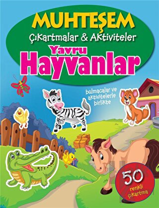 Yavru Hayvanlar - Muhteşem Çıkartmalar ve Aktiviteler - Halkkitabevi
