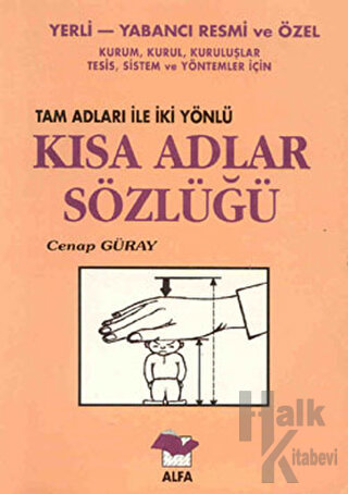 Yerli-Yabancı Resmi ve Özel Kurum, Kurul, Kuruluşlar, Tesis, Sistem ve