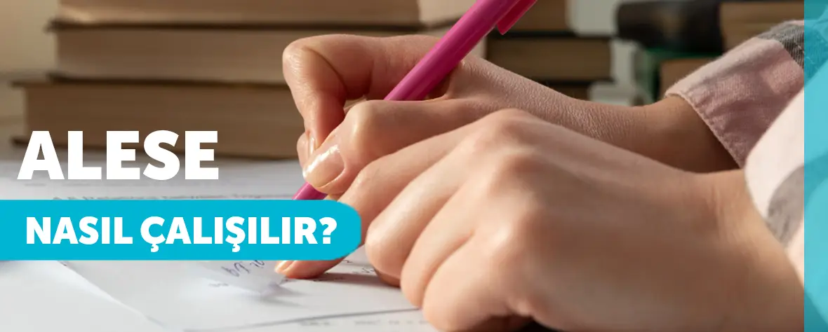 ALESE Nasıl Çalışılır?