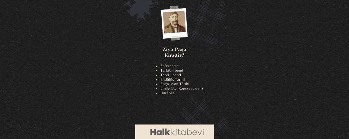 Ziya Paşa Kimdir? Ziya Paşa Hayatı,
Başarıları ve Eserleri